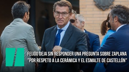 Feijóo deja sin responder la pregunta sobre Zaplana "Por respeto a la cerámica y el esmalte de Castellón"