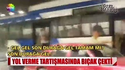 Yol verme tartışmasında bıçak çekti