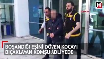 Boşandığı eşini döven kocayı, bıçakladı