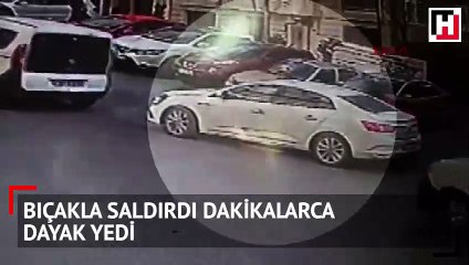 Bıçakla saldırdı dakikalarca dayak yedi