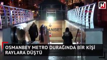 Osmanbey metro durağında bir kişi raylara düştü