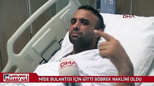 Mide bulantısı için gitti böbrek naklini oldu