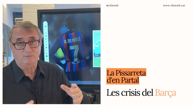 Pissarreta d'en Partal: Les crisis del Barça