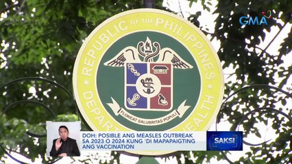 DOH: Posible ang measles outbreak sa 2023 o 2024 kung 'di mapapaigting ang vaccination | Saksi