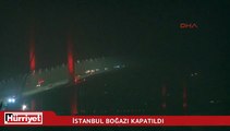 İstanbul Boğazı gemi geçişlerine kapatıldı