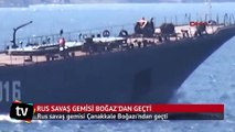 Rus savaş gemisi Çanakkale Boğazı'ndan geçti