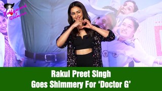 Rakul Preet Singh Goes Shimmery For ‘Doctor G’