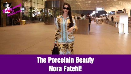 The Porcelain Beauty Nora Fatehi!