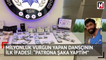 Milyonluk vurgun yapan dansçının ilk ifadesi: “Patrona şaka yaptım”