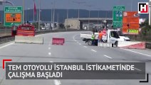 TEM Otoyolu İstanbul istikametinde çalışma başladı
