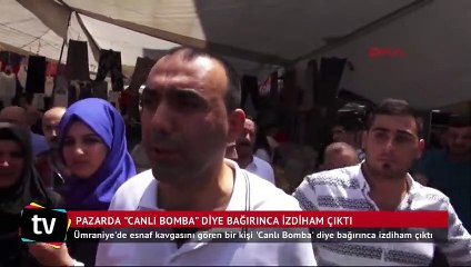 Pazarda 'canlı bomba' diye bağırınca izdiham çıktı