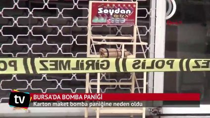 Bursa'da karton maket bomba paniğine neden oldu