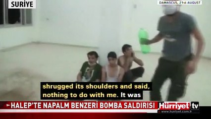 HALEP'TE NAPALM BENZERİ BOMBA SALDIRISI