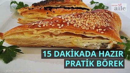 15 dakikada hazır pratik börek