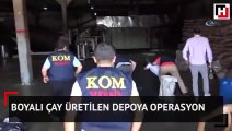 Boyalı çay üretilen depoya operasyon