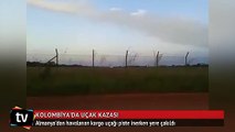 Kolombiya'da kargo uçağının düşmesi kamerada