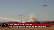 Dabık'taki hedefler böyle vuruldu