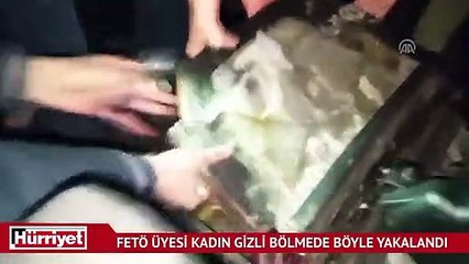 FETÖ üyesi kadın gizli bölmede böyle yakalandı