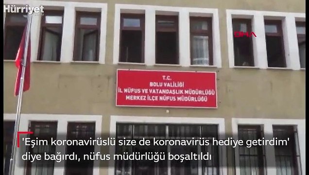 'Eşim koronavirüslü size de koronavirüs hediye getirdim' diye bağırdı, nüfus müdürlüğü boşaltıldı