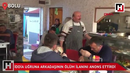 İddiaya girip arkadaşının ölüm ilanını verdi,