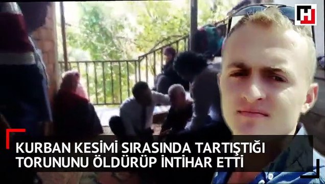 Kurban kesimi sırasında tartıştığı torununu öldürüp, intihar ett
