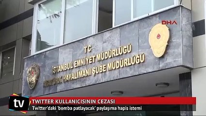 Twitter'daki 'bomba patlayacak' paylaşıma hapis istemi