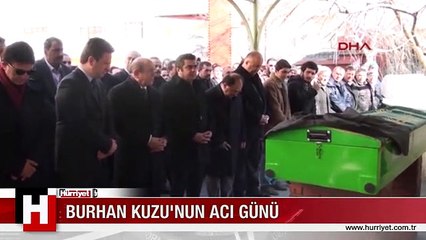 BURHAN KUZU'NUN ACI GÜNÜ