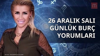 26 Aralık Günlük Burç Yorumları