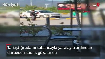 Tartıştığı adamı tabancayla yaralayıp ardından darbeden kadın gözaltında