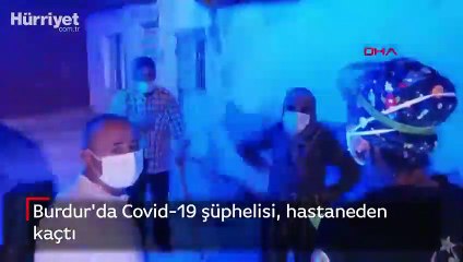 Burdur'da Covid-19 şüphelisi, hastaneden kaçtı