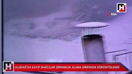 Kayıp dağcıların ormanlık alana girerken görüntüleri ortaya çıktı