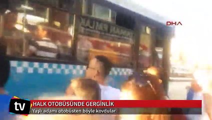 Yaşlı adamı otobüsten kovdular