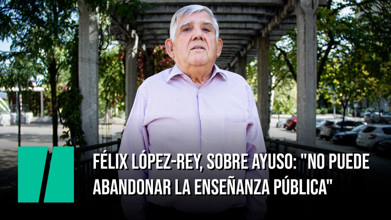 Félix López-Rey, sobre Ayuso: "No puede abandonar la enseñanza pública"