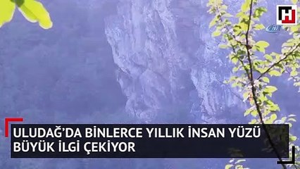 Uludağ’da binlerce yıllık insan yüzü büyük ilgi çekiyor