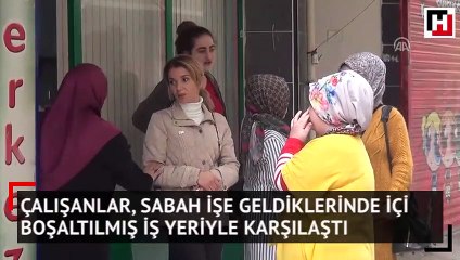Çalışanlar, sabah işe geldiklerinde içi boşaltılmış iş yeriyle karşılaştı