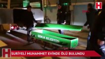 Suriyeli Muhammet evinde ölü bulundu
