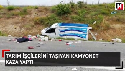 Tarım işçilerini taşıyan kamyonet kaza yaptı