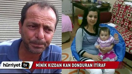 Minik kızdan kan donduran itiraf