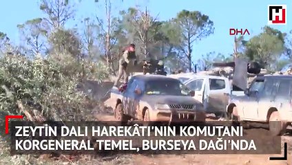 Zeytin Dalı Harekâtı'nın komutanı Korgeneral Temel, Burseya Dağı'nda