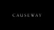 CAUSEWAY (2022) Bande Annonce VF - HD