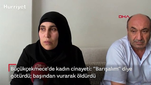 Büyükçekmece'de kadın cinayeti: Barışalım diye götürdü başından vurarak öldürdü