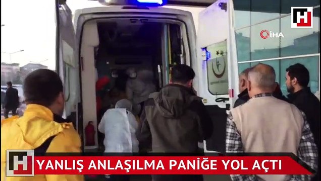 Yanlış anlaşılma paniğe yol açtı