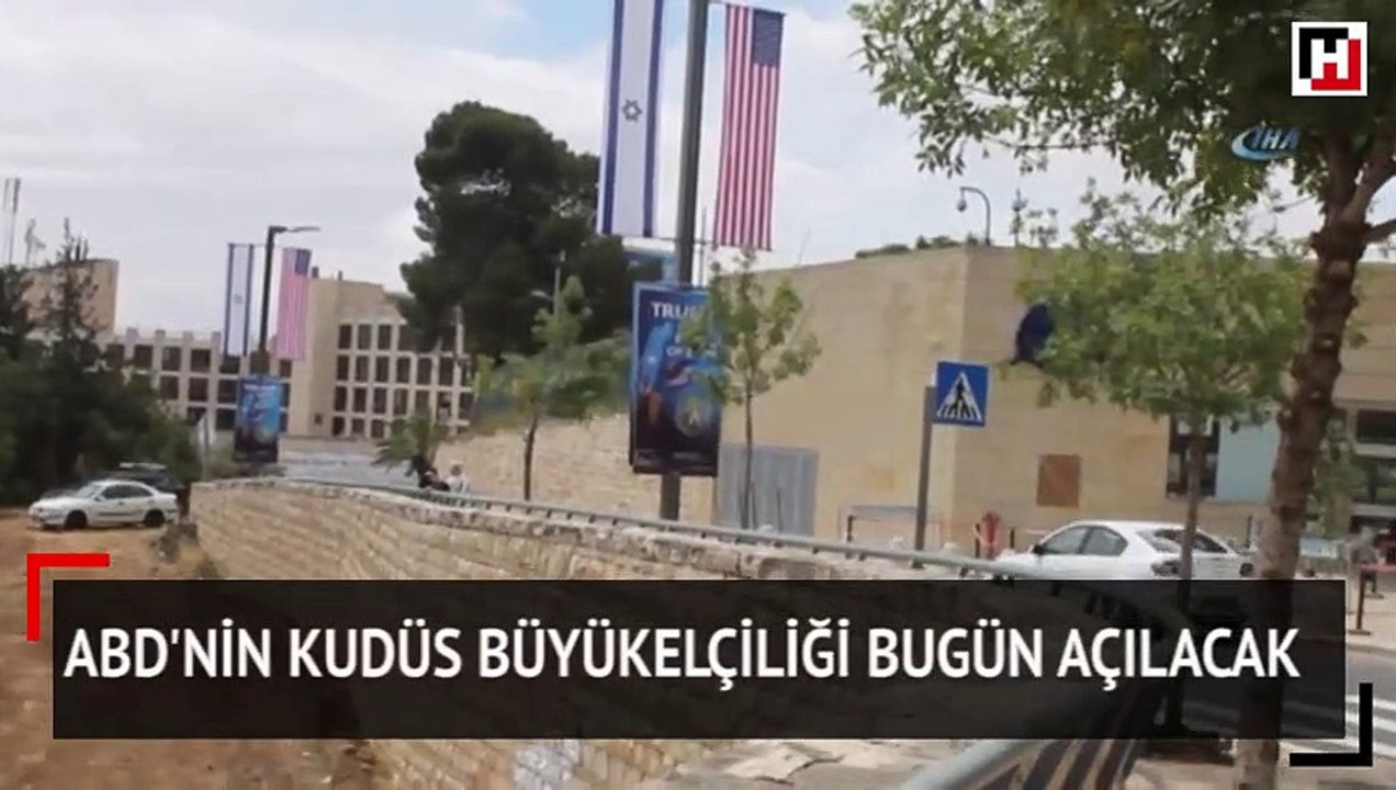 ABD'nin Kudüs Büyükelçiliği bugün açılacak