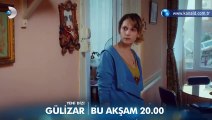 Gülizar Bu Akşam 20.00'de Başlıyor