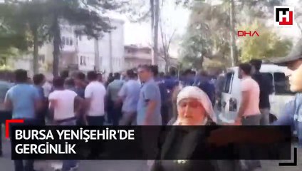 Bursa Yenişehir'de gerginlik