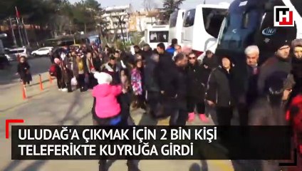 Uludağ'a çıkmak için 2 bin kişi teleferikte kuyruğa girdi