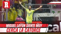 Layún y el americanismo ilusionados con la catorce