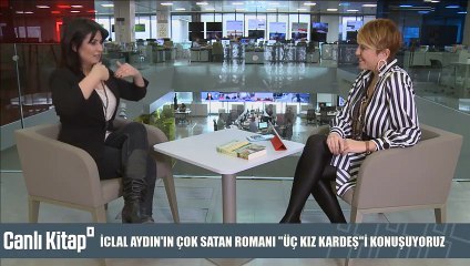 İclal Aydın'ın çok satan romanı "Üç Kız Kardeş'i konuşuyoruz