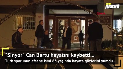 Sinyor Can Bartu hayatını kaybetti