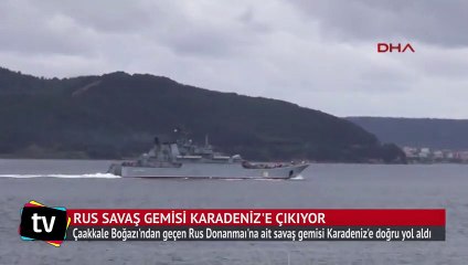 Rus şavaş gemisi Karadeniz'e çıkıyor
